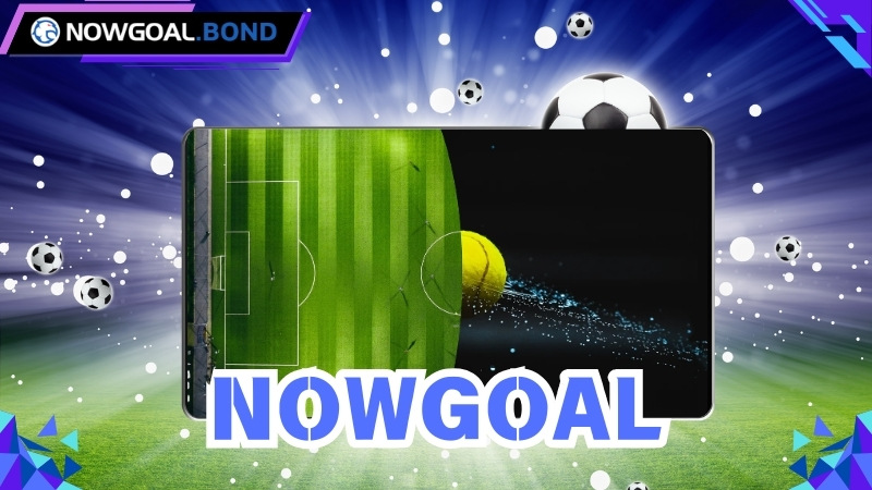 Giới thiệu tổng quan về Nowgoal